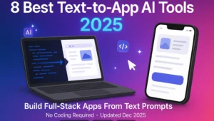 Best Text to App AI Tools 2025: Build Apps From Text Prompts