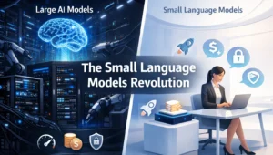 Small Language Models (SLMs) Revolution transforming enterprise AI strategy