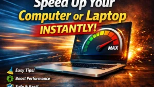 How to Speed Up Your Computer or Laptop Instantly