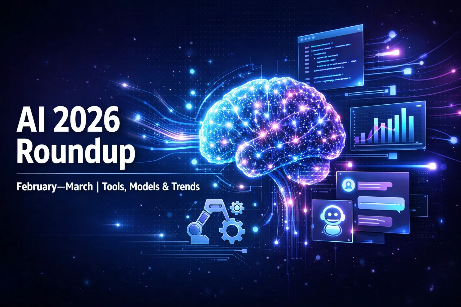AI 2026 Roundup: February March AI, Tech & Innovation You Can’t Ignore 7 A dynamic futuristic scene showing the evolution of AI — include a glowing digital brain or neural network at the center, connected with flowing data lines, holographic UI panels, and abstract representations of AI tools (coding screens, charts, automation icons, chat interfaces).