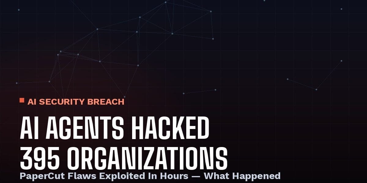 AI Agents Hacked 395 Organizations: The PaperCut Attack, Explained 1 downloadniftytechfinds